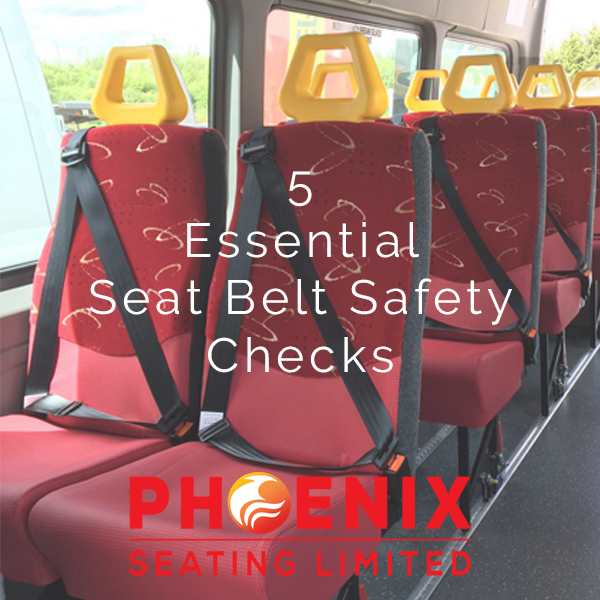 5 Seat belt checks - Phoenix Seating